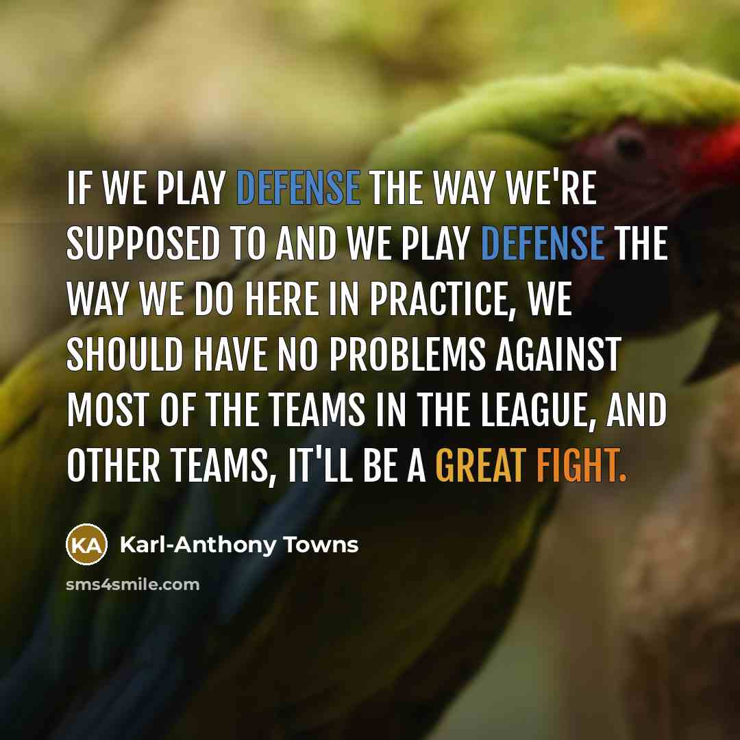 “If we play defense the way we're supposed to and…” quote by Karl-Anthony Towns