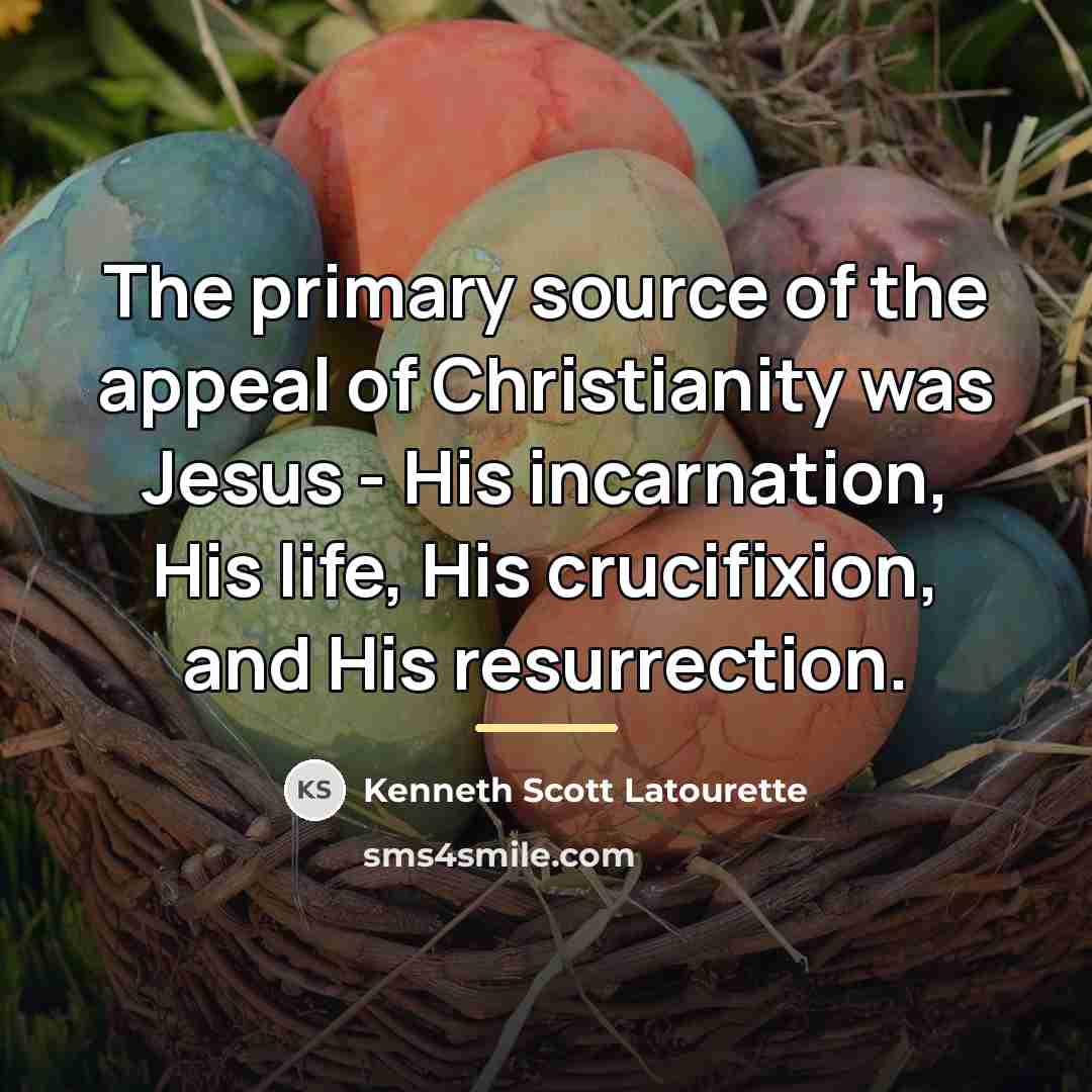 “The primary source of the appeal of Christianity was Jesus…” quote by Kenneth Scott Latourette