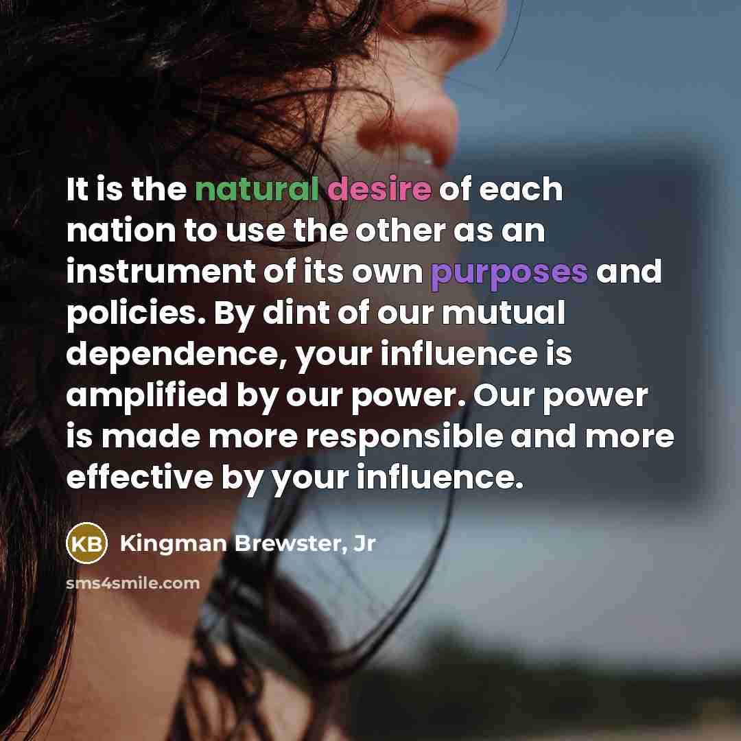 “It is the natural desire of each nation to use…” quote by Kingman Brewster, Jr