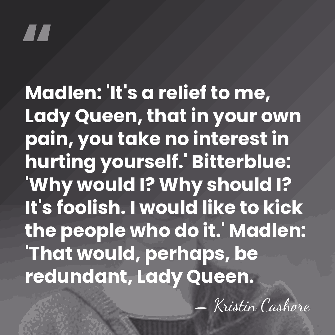 Madlen: 'It's a relief to me, Lady Queen, that in your own&hellip; - Kristin Cashore