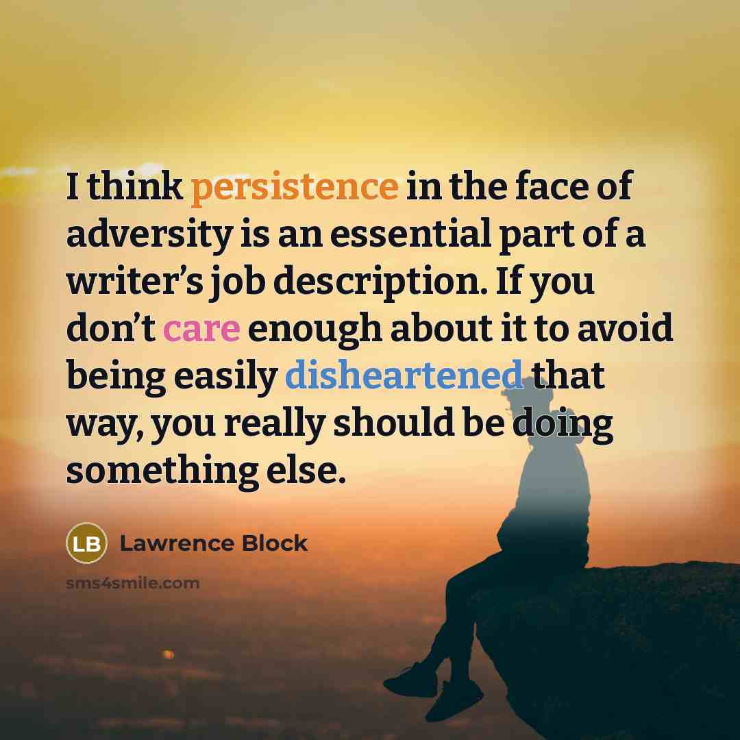 “I think persistence in the face of adversity is an…” quote by Lawrence Block