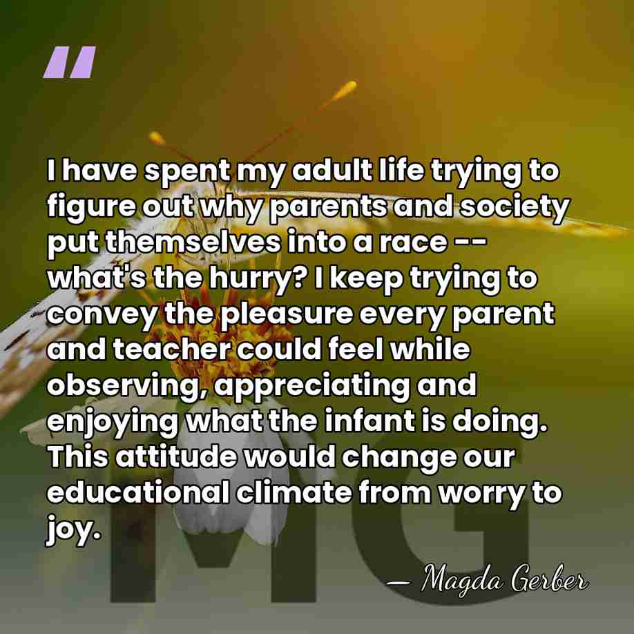 I have spent my adult life trying to figure out why parents&hellip; - Magda Gerber