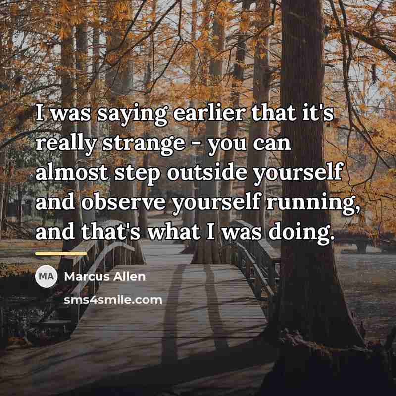 “I was saying earlier that it's really strange - you…” quote by Marcus Allen