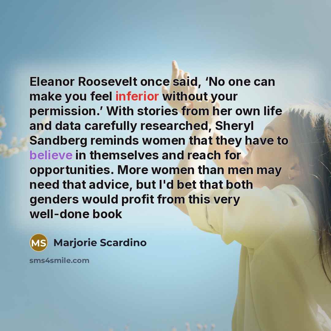 “Eleanor Roosevelt once said, ‘No one can make you feel…” quote by Marjorie Scardino