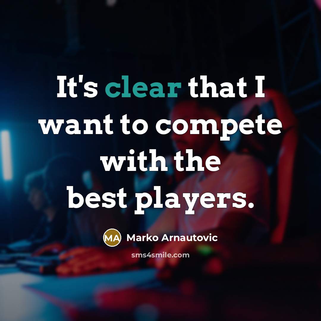 “It's clear that I want to compete with the best…” quote by Marko Arnautovic