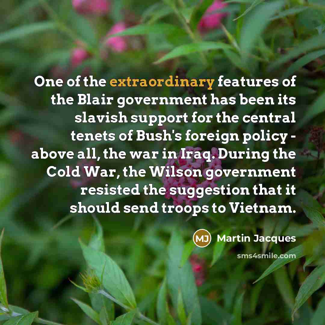 “One of the extraordinary features of the Blair government has…” quote by Martin Jacques