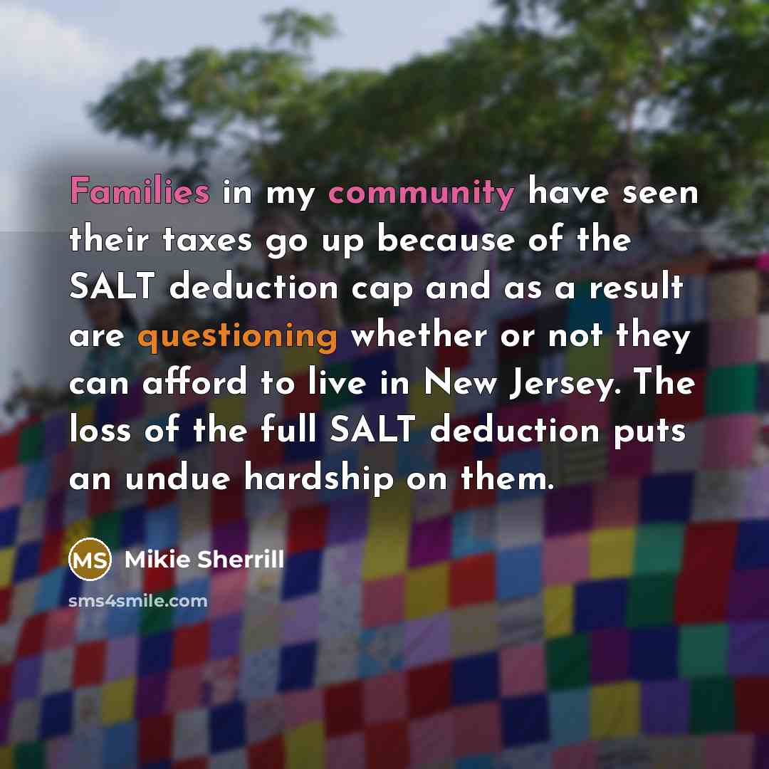 “Families in my community have seen their taxes go up…” quote by Mikie Sherrill