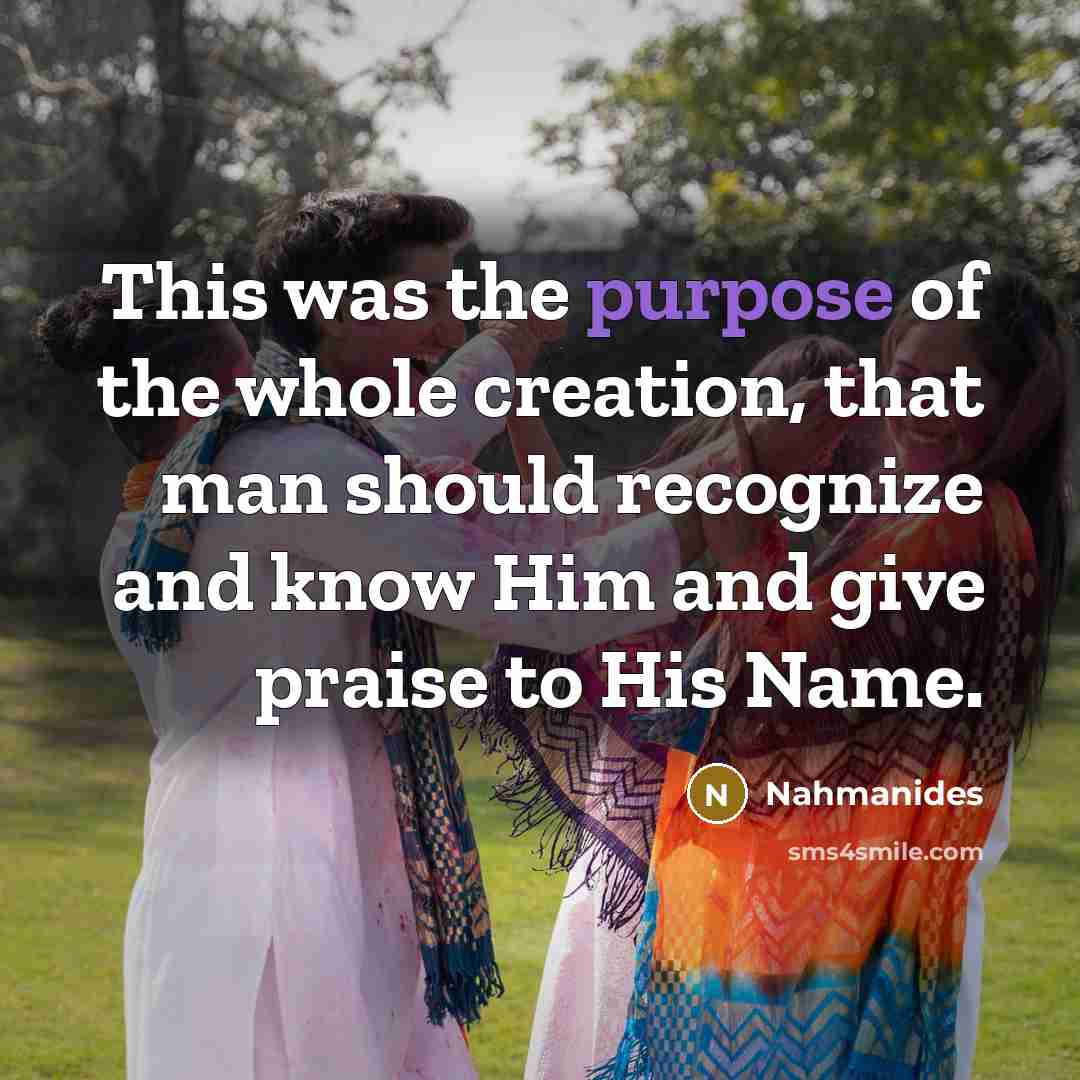“This was the purpose of the whole creation, that man…” quote by Nahmanides