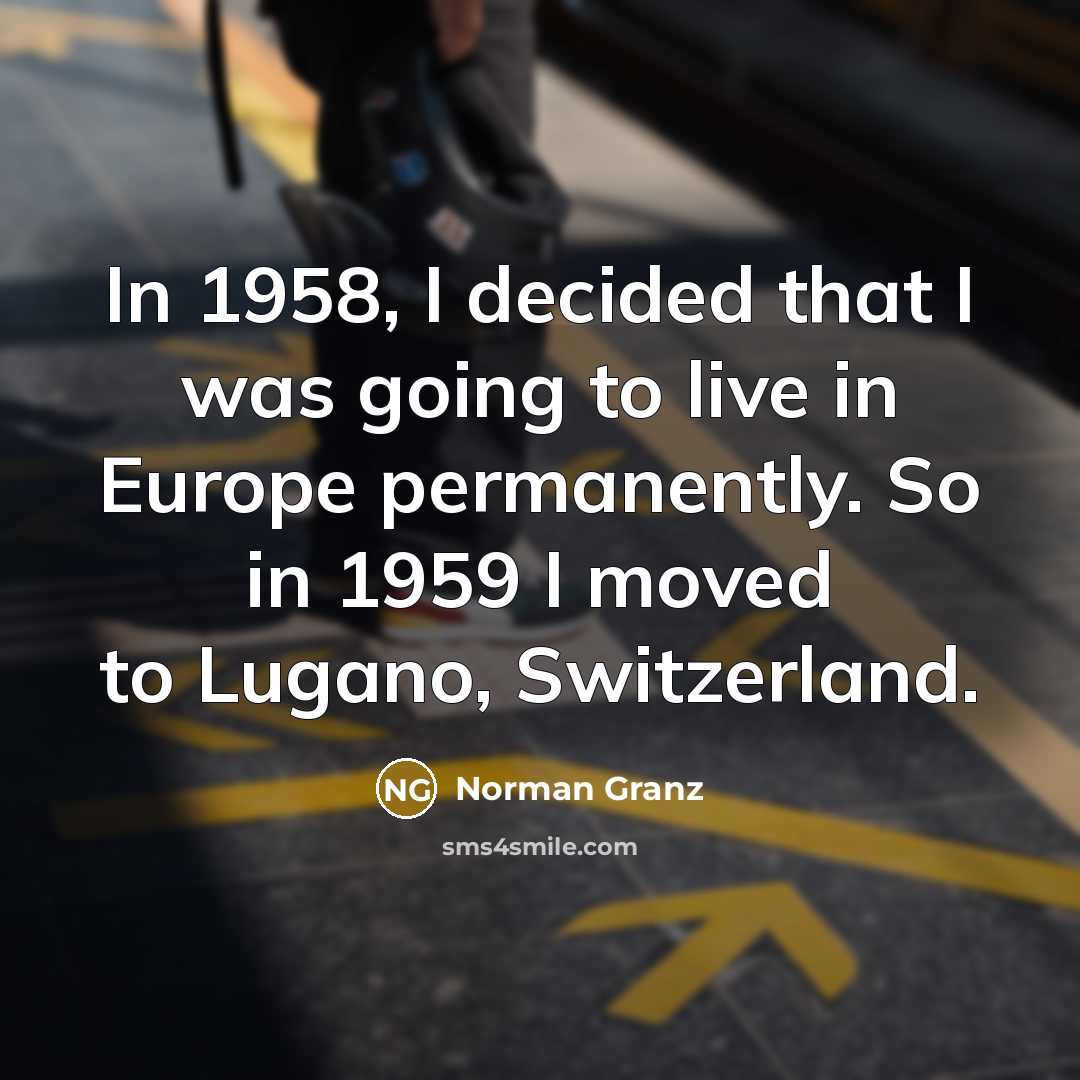 “In 1958, I decided that I was going to live…” quote by Norman Granz