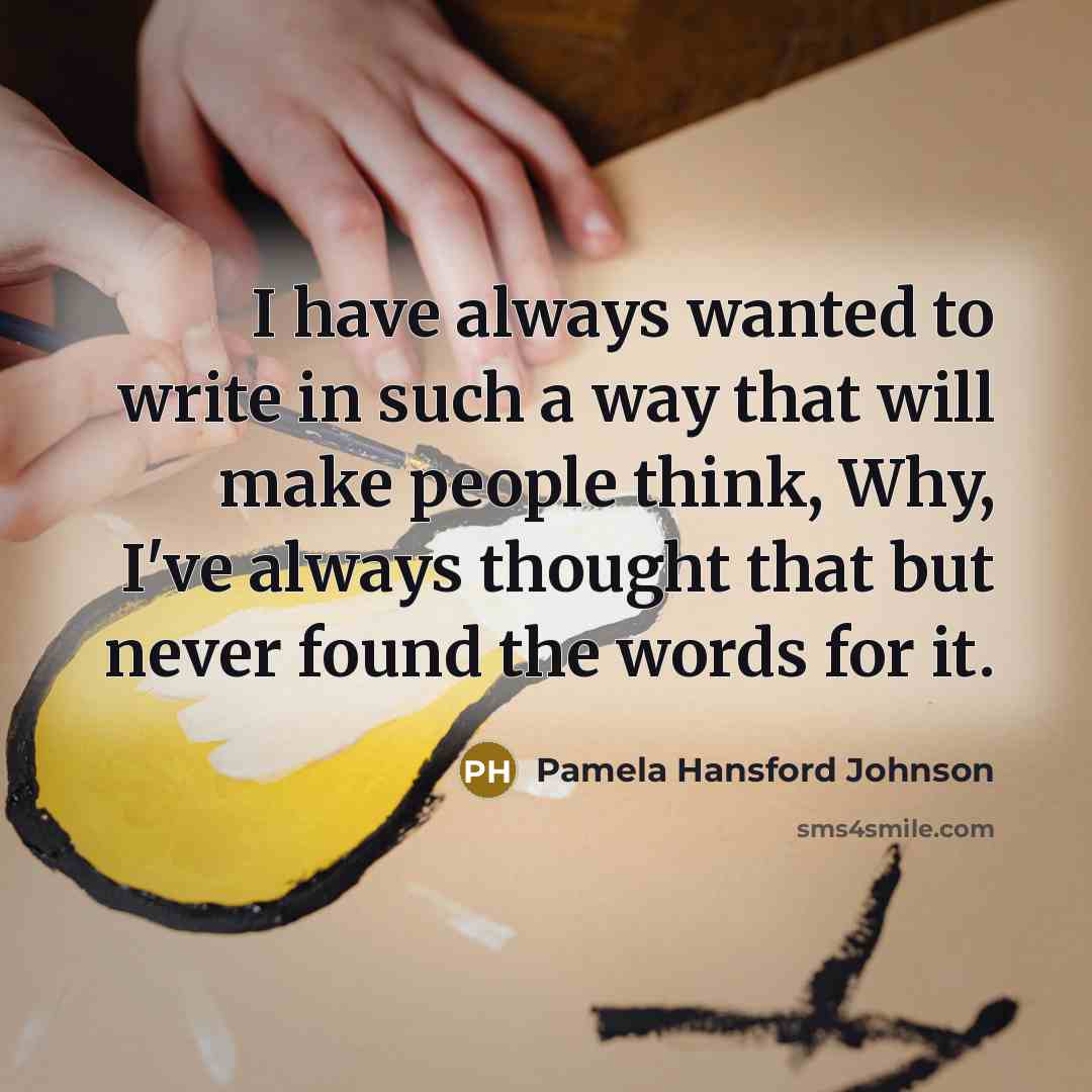 “I have always wanted to write in such a way…” quote by Pamela Hansford Johnson