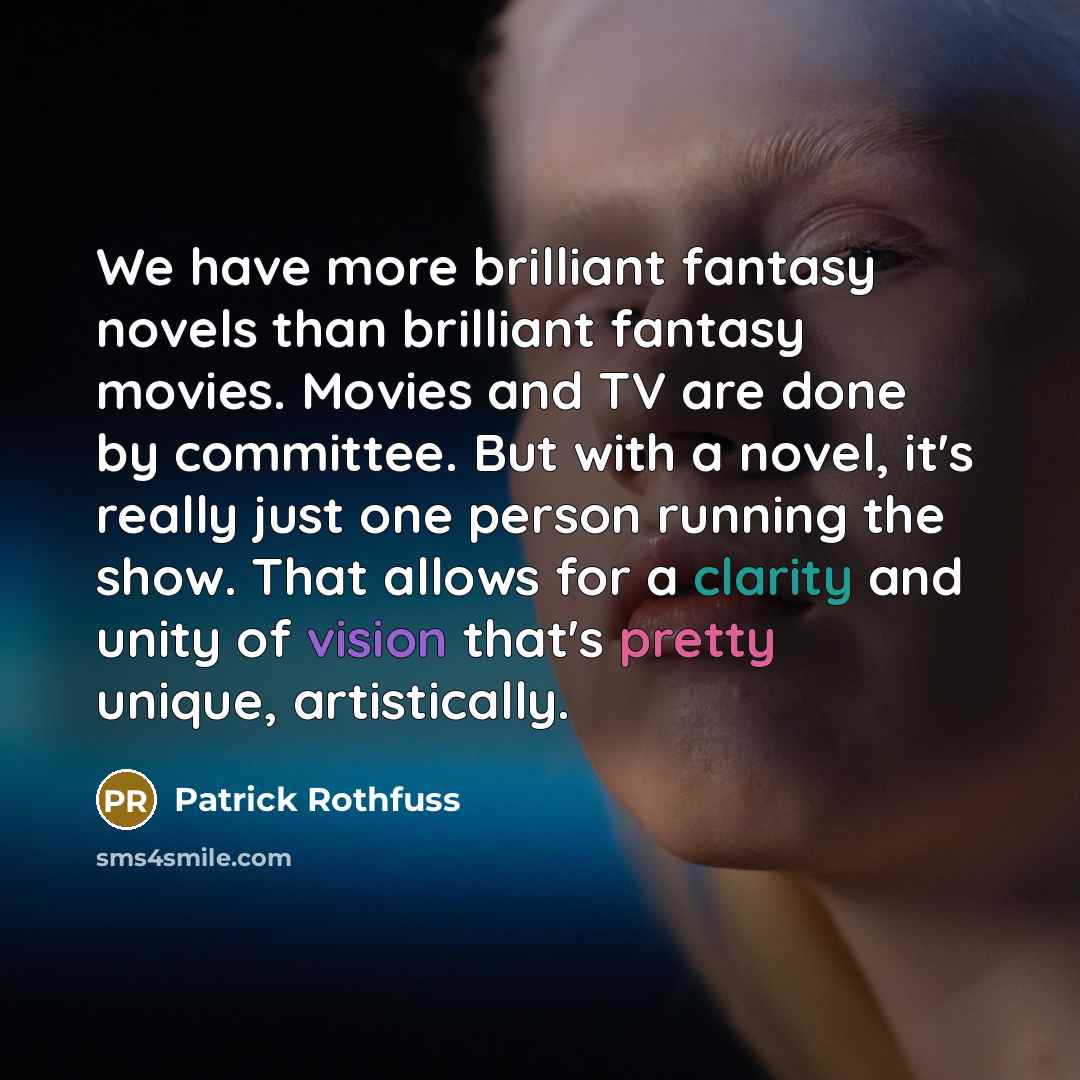 “We have more brilliant fantasy novels than brilliant fantasy movies.…” quote by Patrick Rothfuss