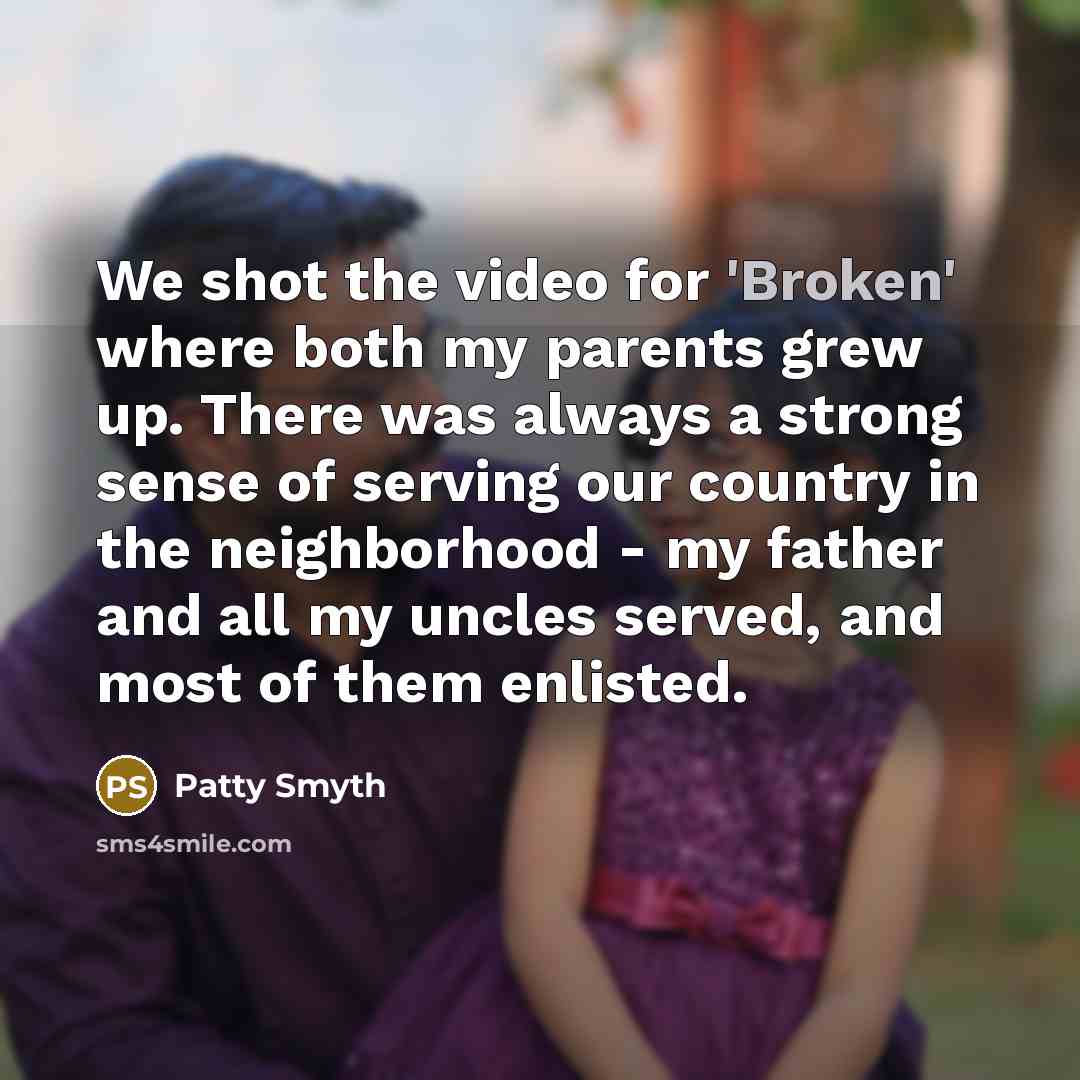 “We shot the video for 'Broken' where both my parents…” quote by Patty Smyth