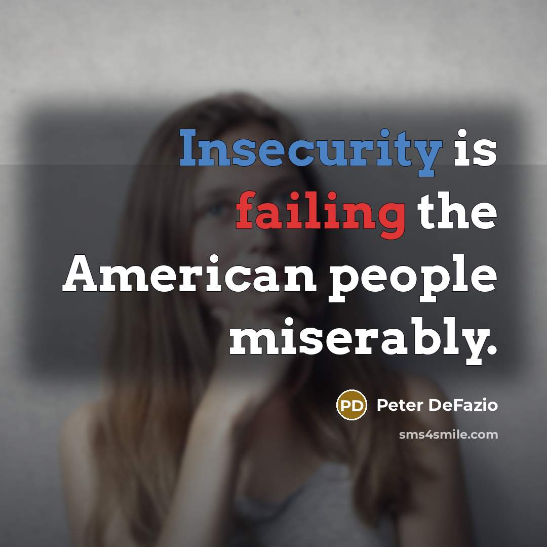 “Insecurity is failing the American people miserably.…” quote by Peter DeFazio