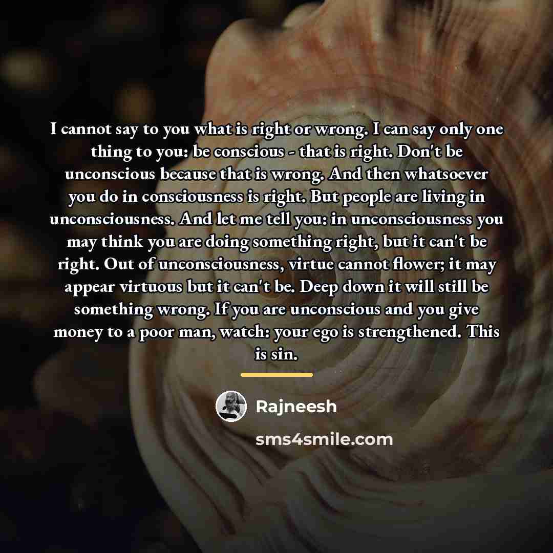 “I cannot say to you what is right or wrong.…” quote by Rajneesh