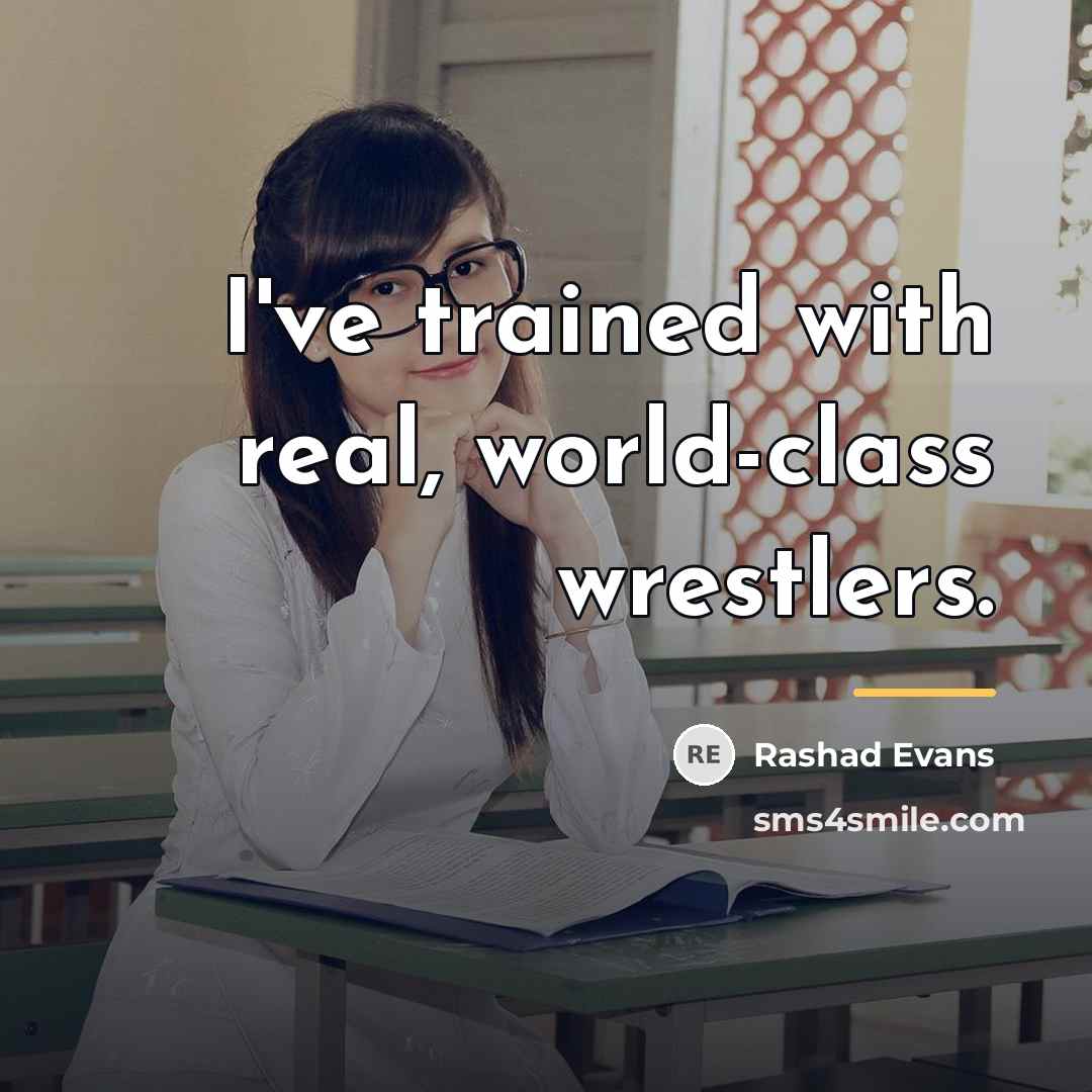 “I've trained with real, world-class wrestlers.…” quote by Rashad Evans