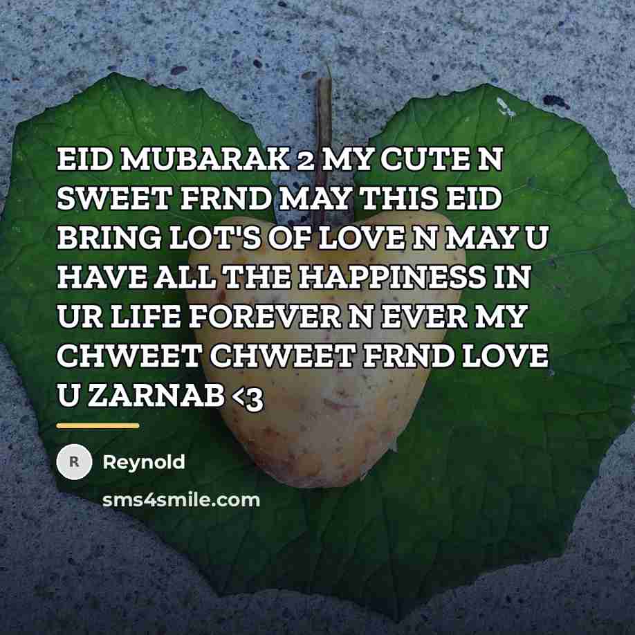 “EID MUBARAK 2 MY CUTE N SWEET FRND MAY THIS…” quote by REYNOLD