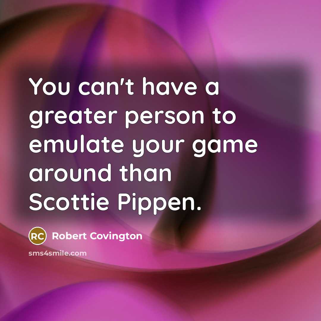 “You can't have a greater person to emulate your game…” quote by Robert Covington