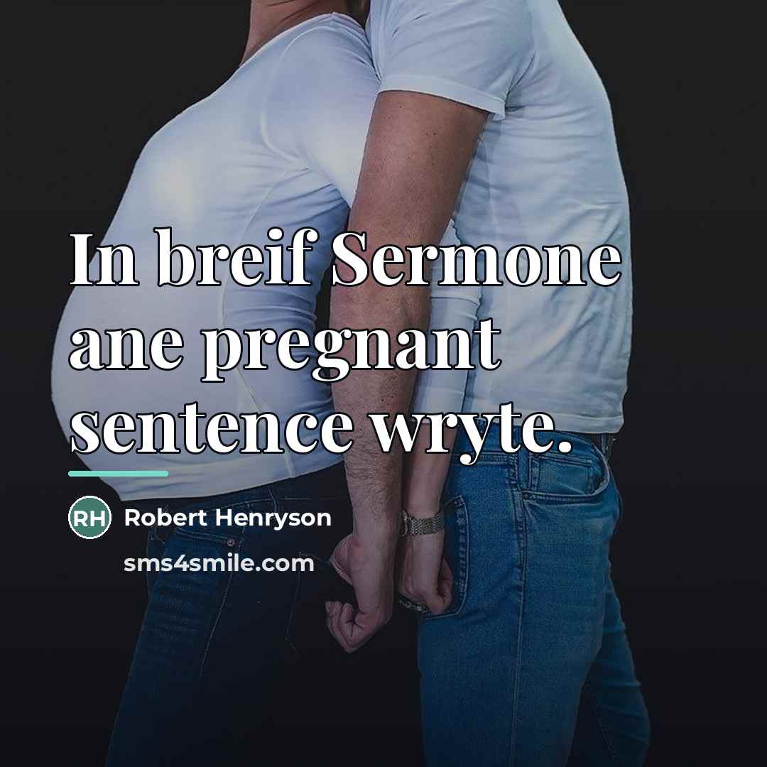 “In breif Sermone ane pregnant sentence wryte.…” quote by Robert Henryson