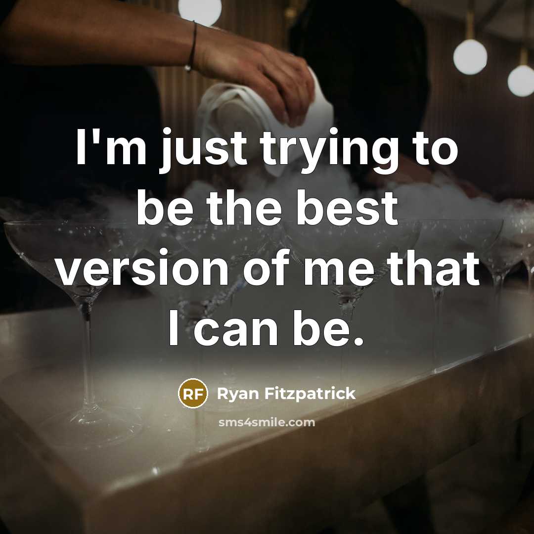 “I'm just trying to be the best version of me…” quote by Ryan Fitzpatrick