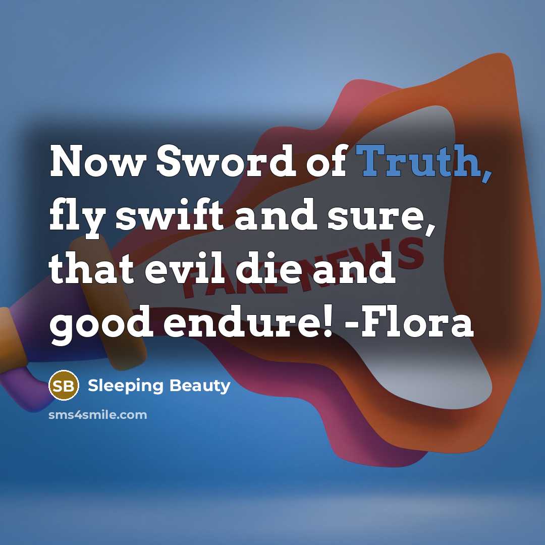 “Now Sword of Truth, fly swift and sure, that evil…” quote by Sleeping Beauty