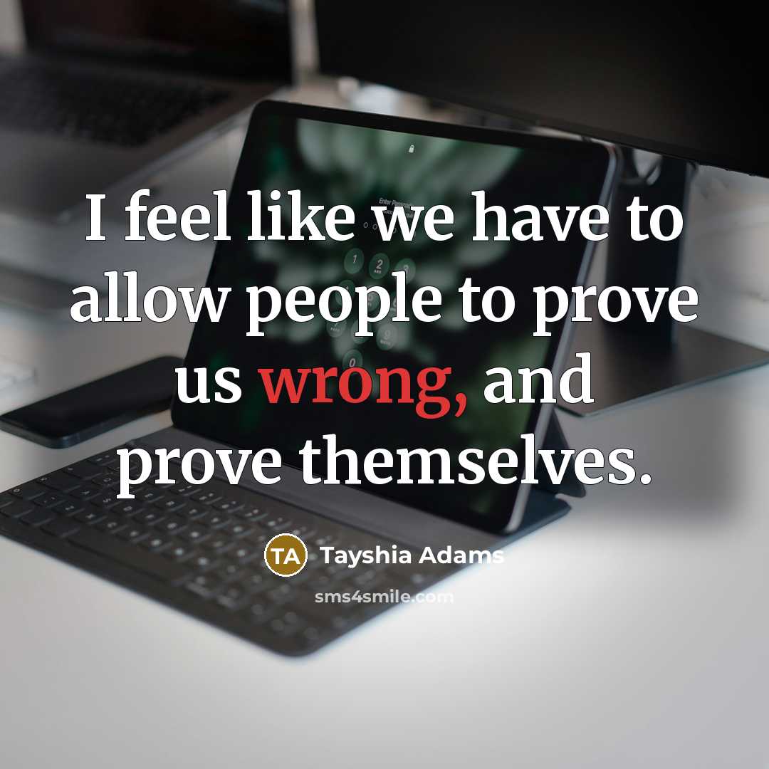 “I feel like we have to allow people to prove…” quote by Tayshia Adams