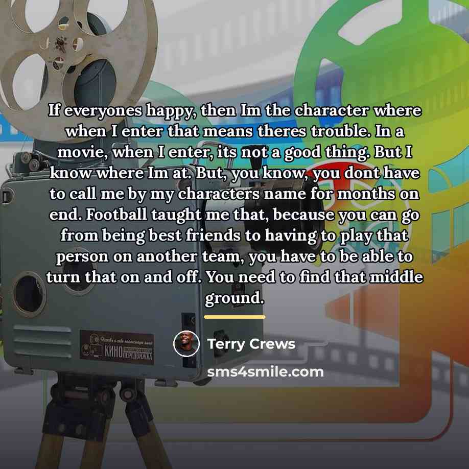 “If everyones happy, then Im the character where when I…” quote by Terry Crews