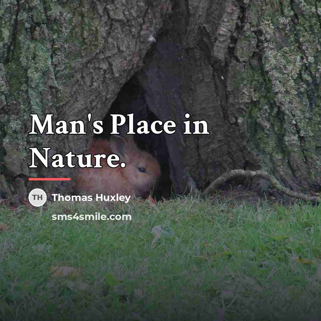 “Man's Place in Nature.…” quote by Thomas Huxley