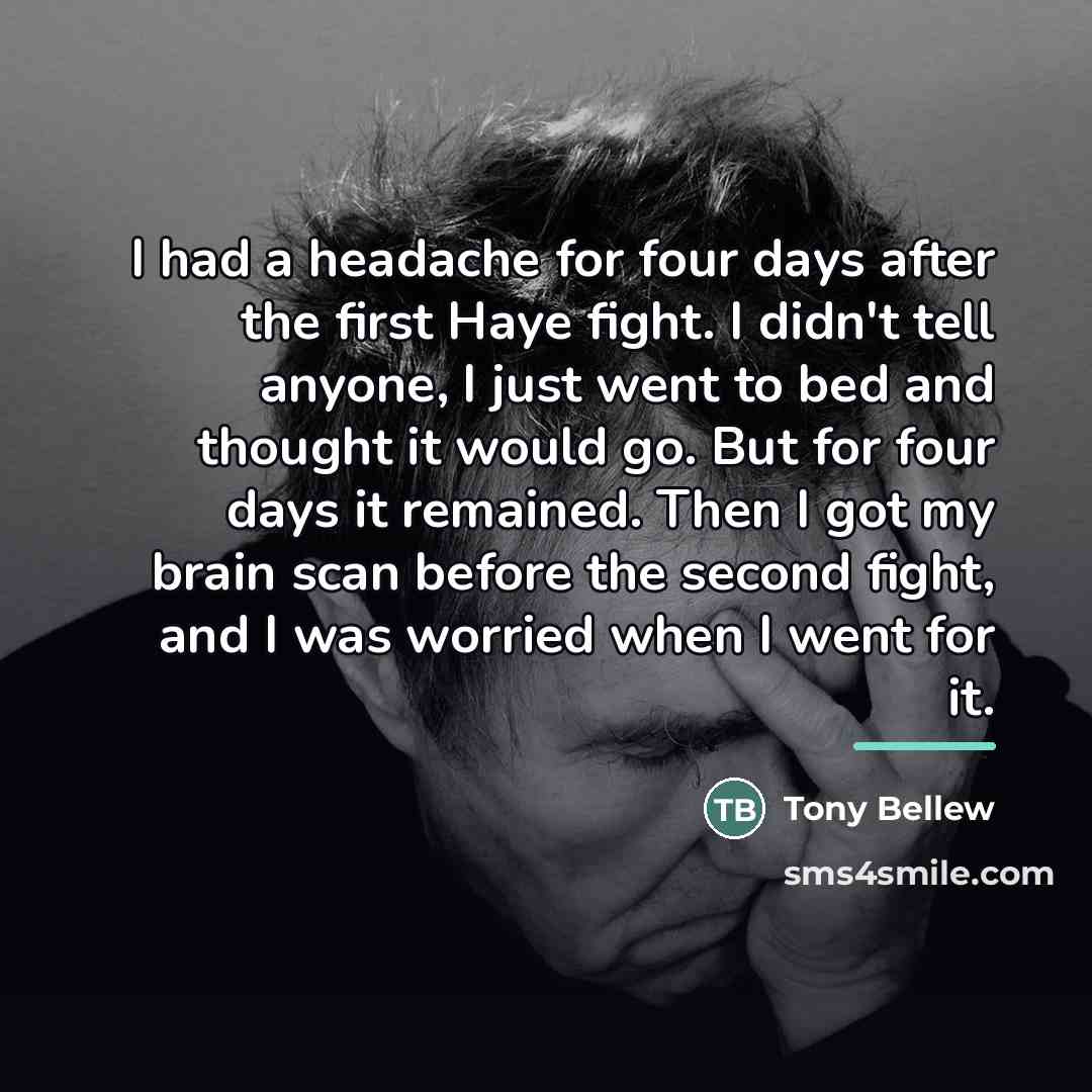 “I had a headache for four days after the first…” quote by Tony Bellew
