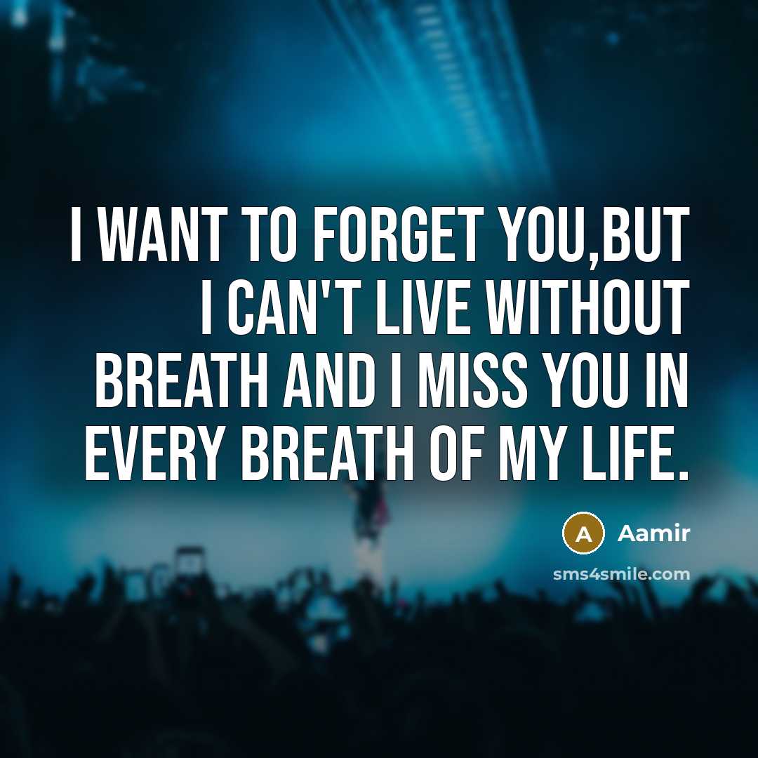 “I want to forget you,But I can't live without breath…” quote by Aamir