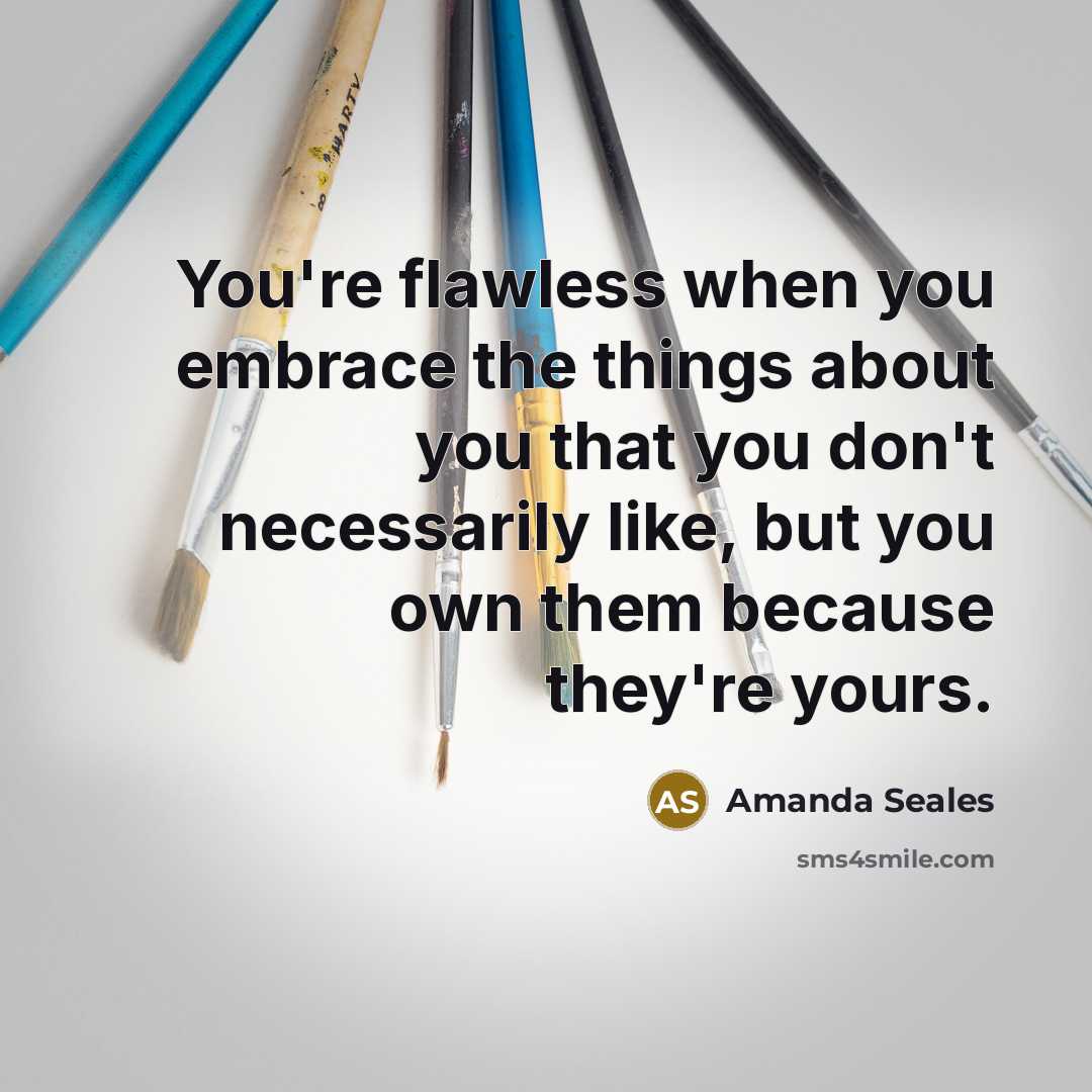 “You're flawless when you embrace the things about you that…” quote by Amanda Seales