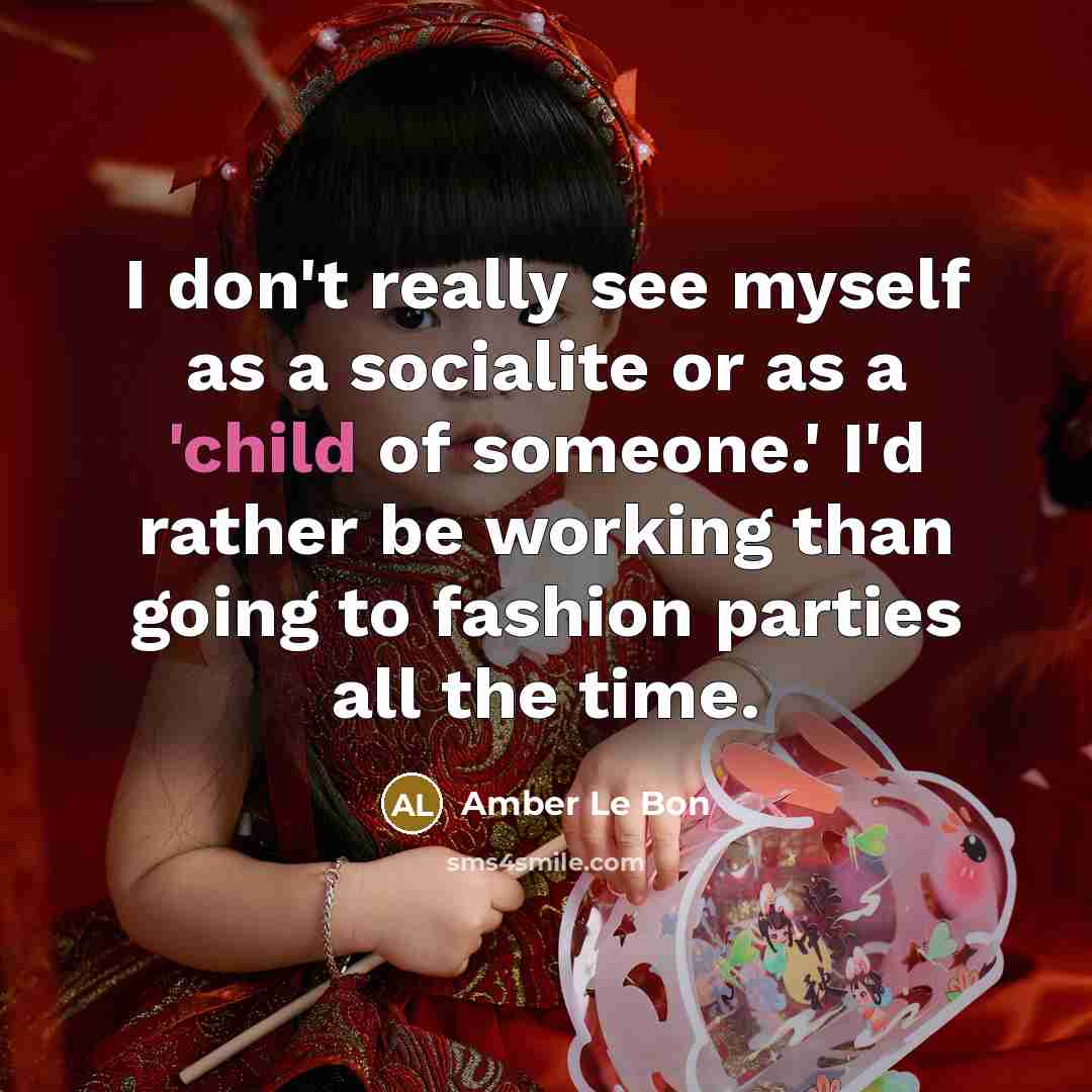 “I don't really see myself as a socialite or as…” quote by Amber Le Bon
