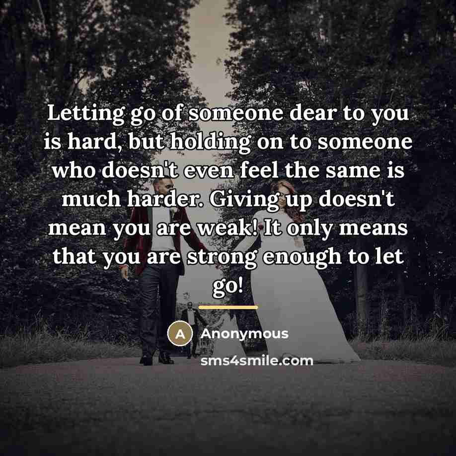 “Letting go of someone dear to you is hard, but…” quote by Anonymous