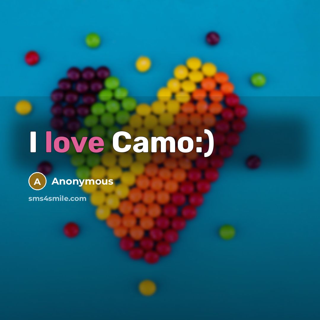 “I love Camo:)” quote by Anonymous