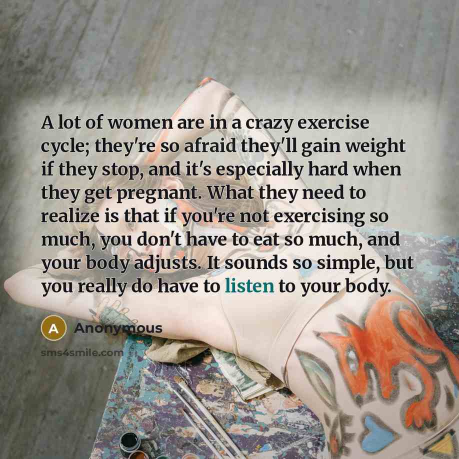 “A lot of women are in a crazy exercise cycle;…” quote by Anonymous