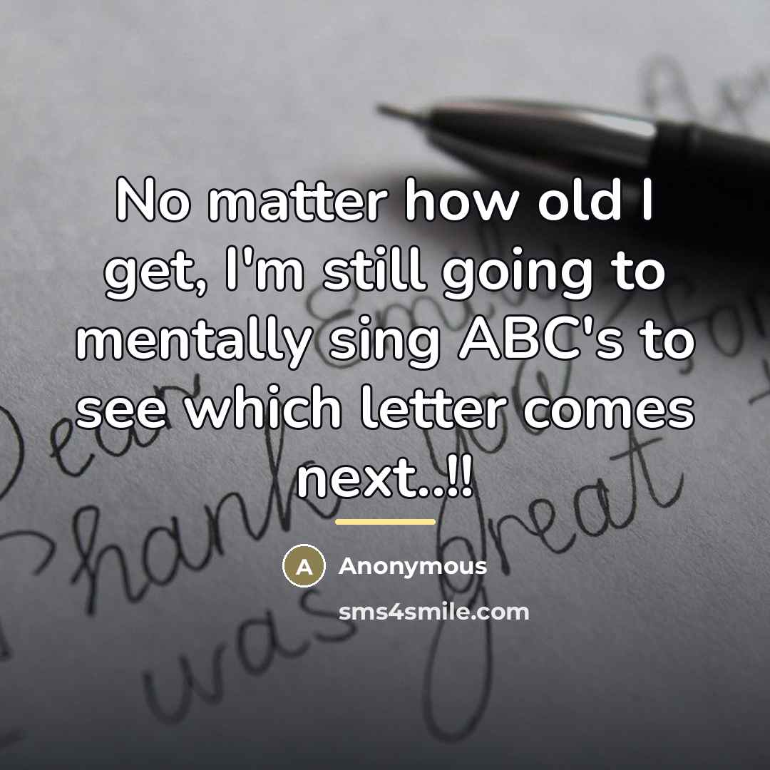 “No matter how old I get, I'm still going to…” quote by Anonymous