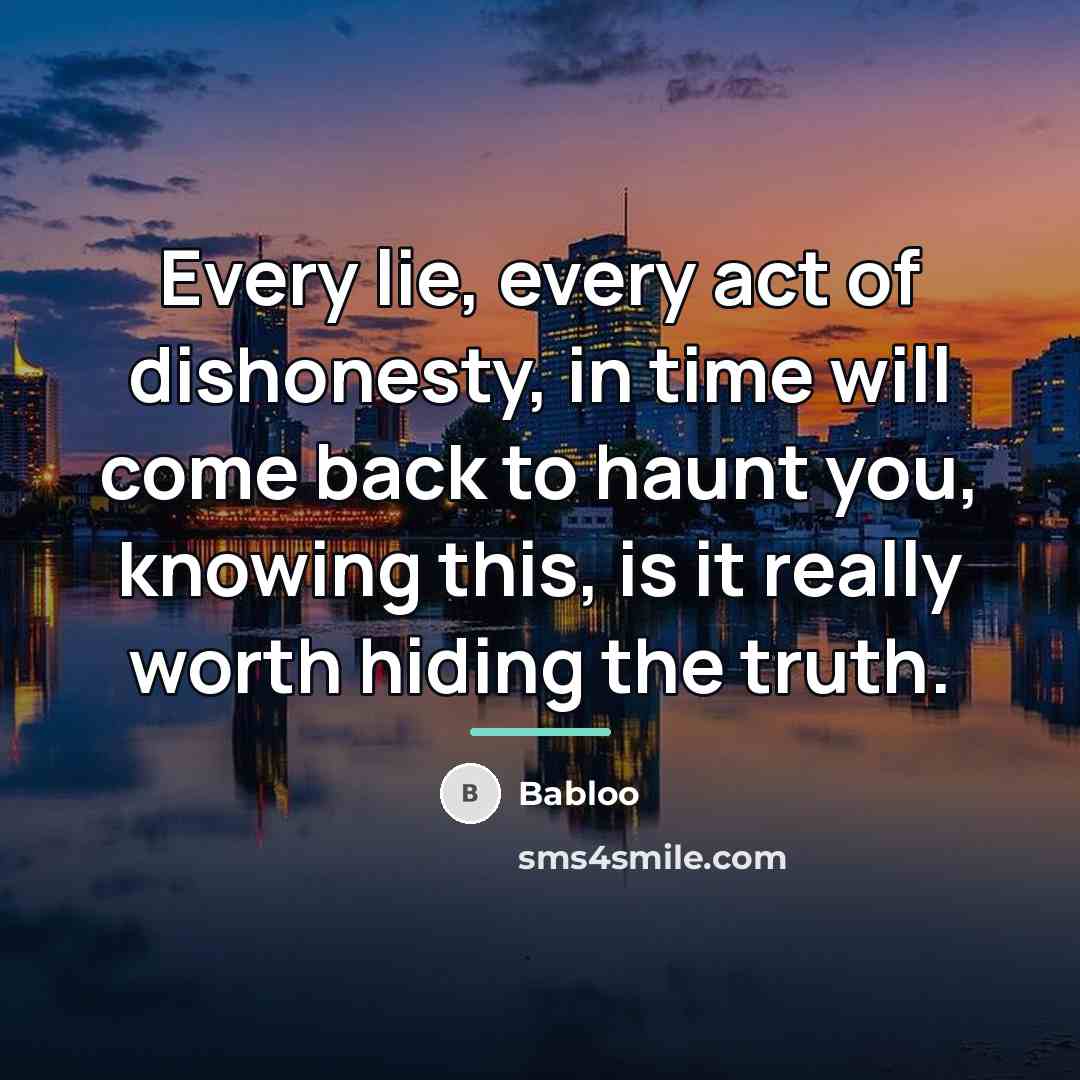 “Every lie, every act of dishonesty, in time will come…” quote by Babloo