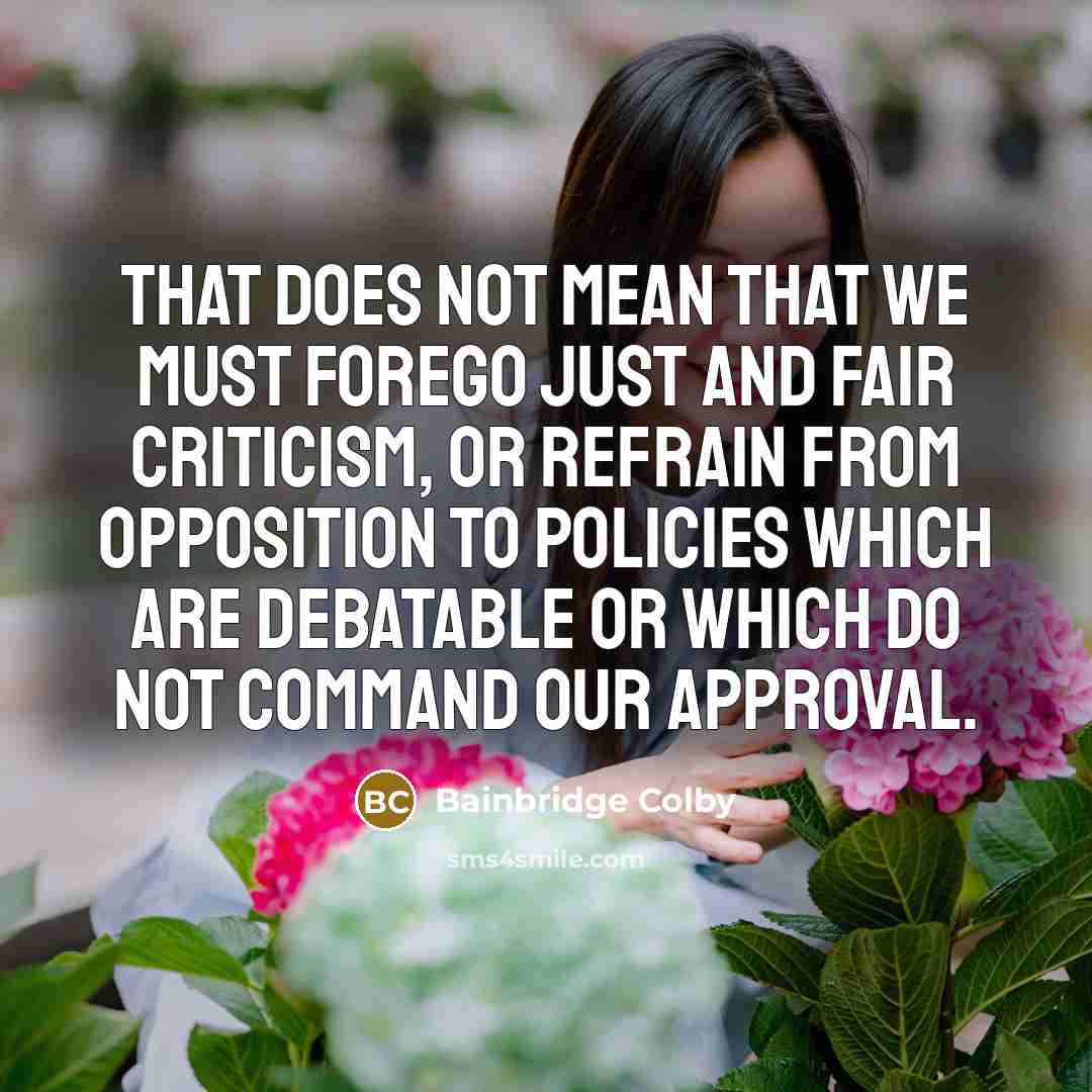 “That does not mean that we must forego just and…” quote by Bainbridge Colby
