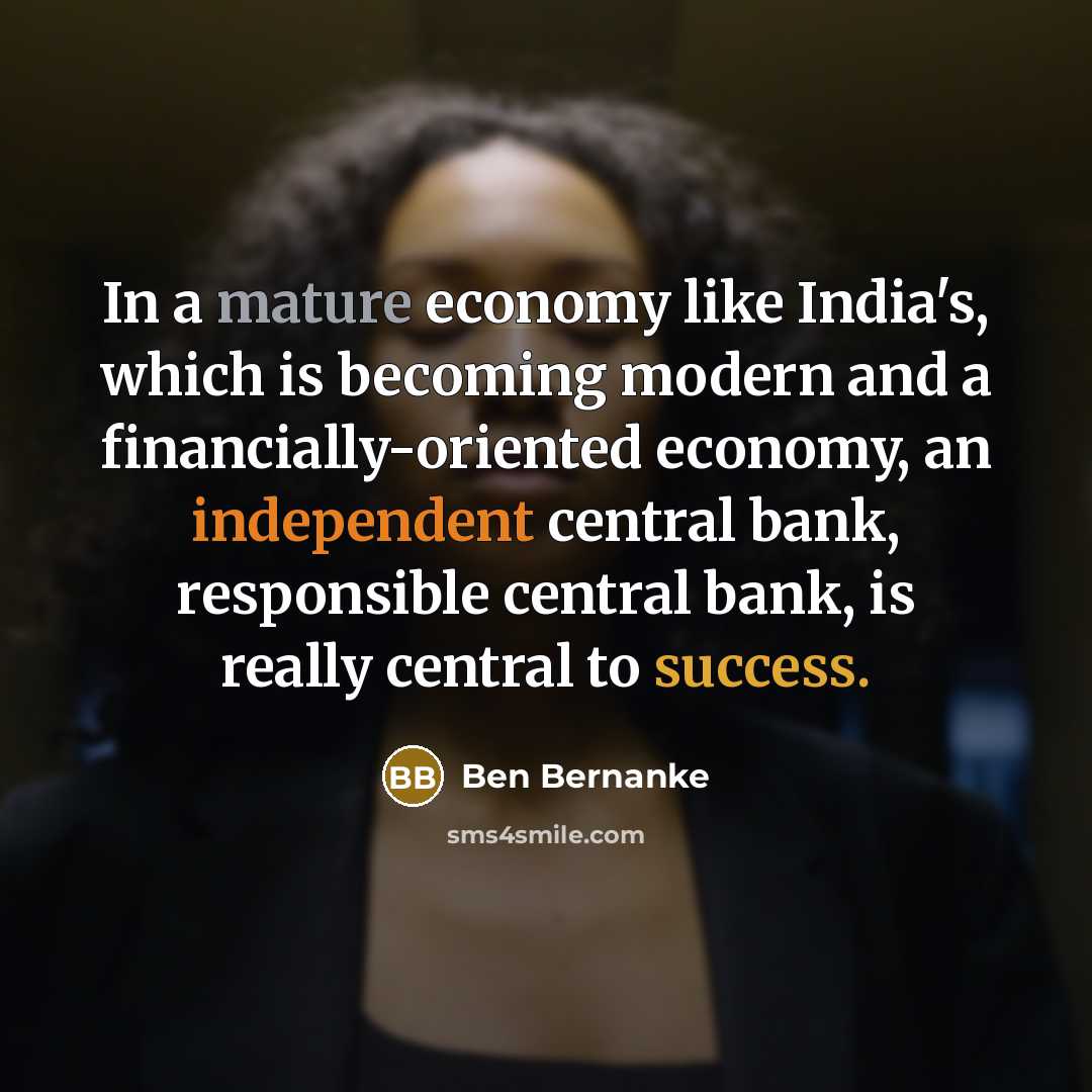 “In a mature economy like India's, which is becoming modern…” quote by Ben Bernanke