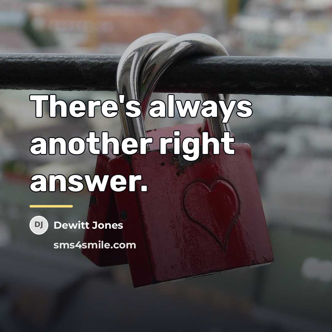 “There's always another right answer.…” quote by Dewitt Jones