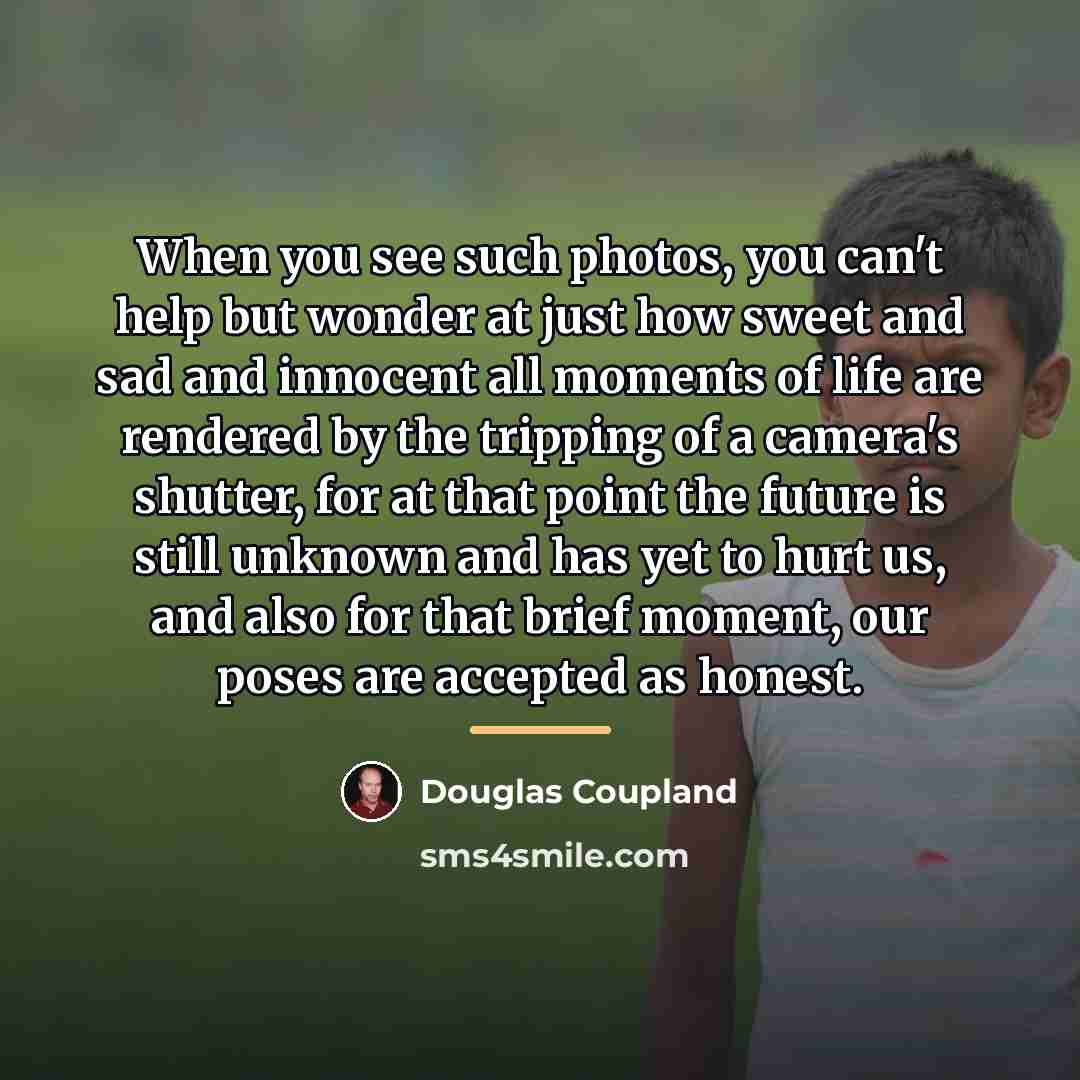 “When you see such photos, you can't help but wonder…” quote by Douglas Coupland