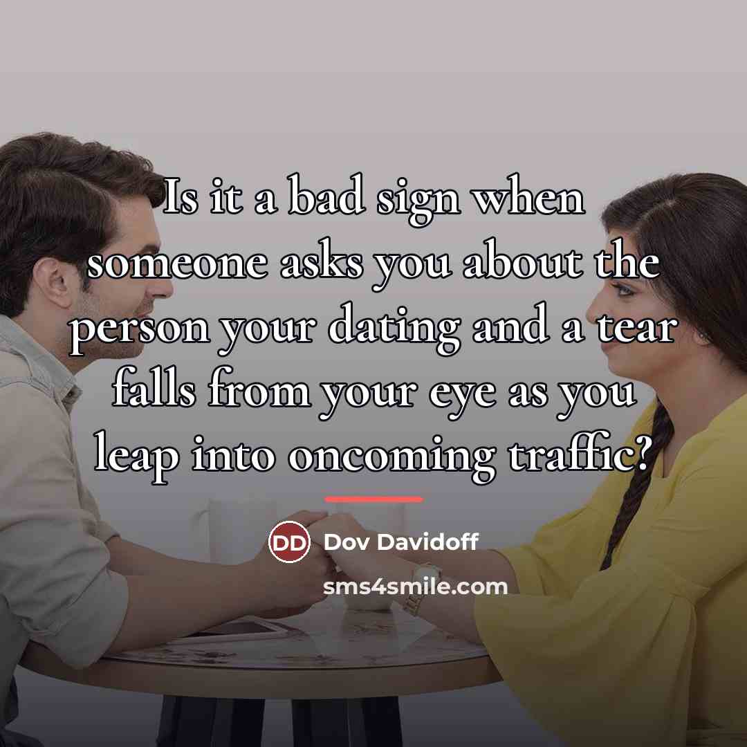 “Is it a bad sign when someone asks you about…” quote by Dov Davidoff