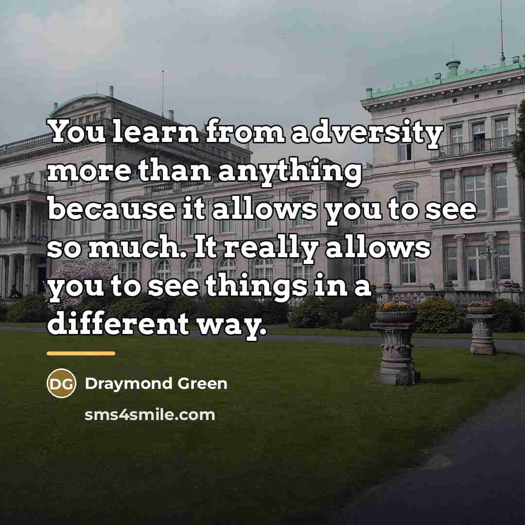 “You learn from adversity more than anything because it allows…” quote by Draymond Green