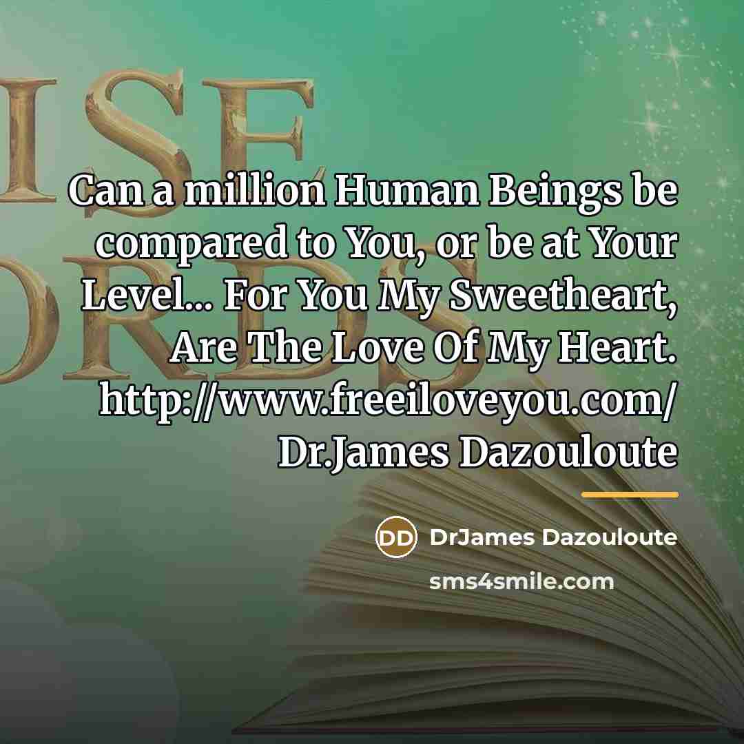 “Can a million Human Beings be compared to You, or…” quote by DrJames Dazouloute