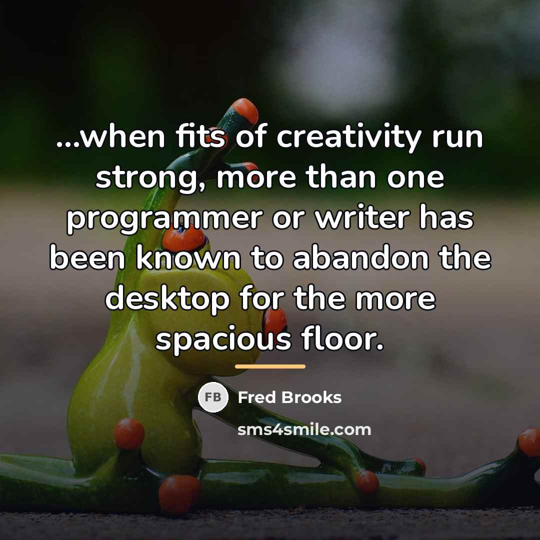 “...when fits of creativity run strong, more than one programmer…” quote by Fred Brooks