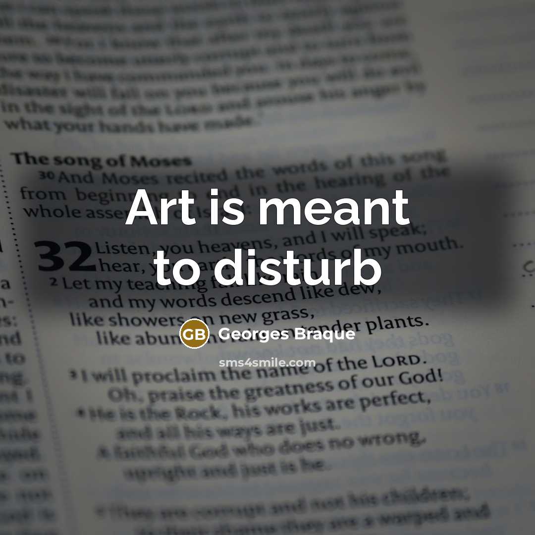 “Art is meant to disturb…” quote by Georges Braque