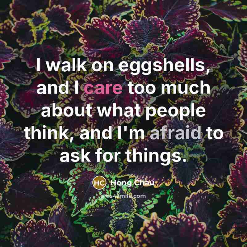 “I walk on eggshells, and I care too much about…” quote by Hong Chau