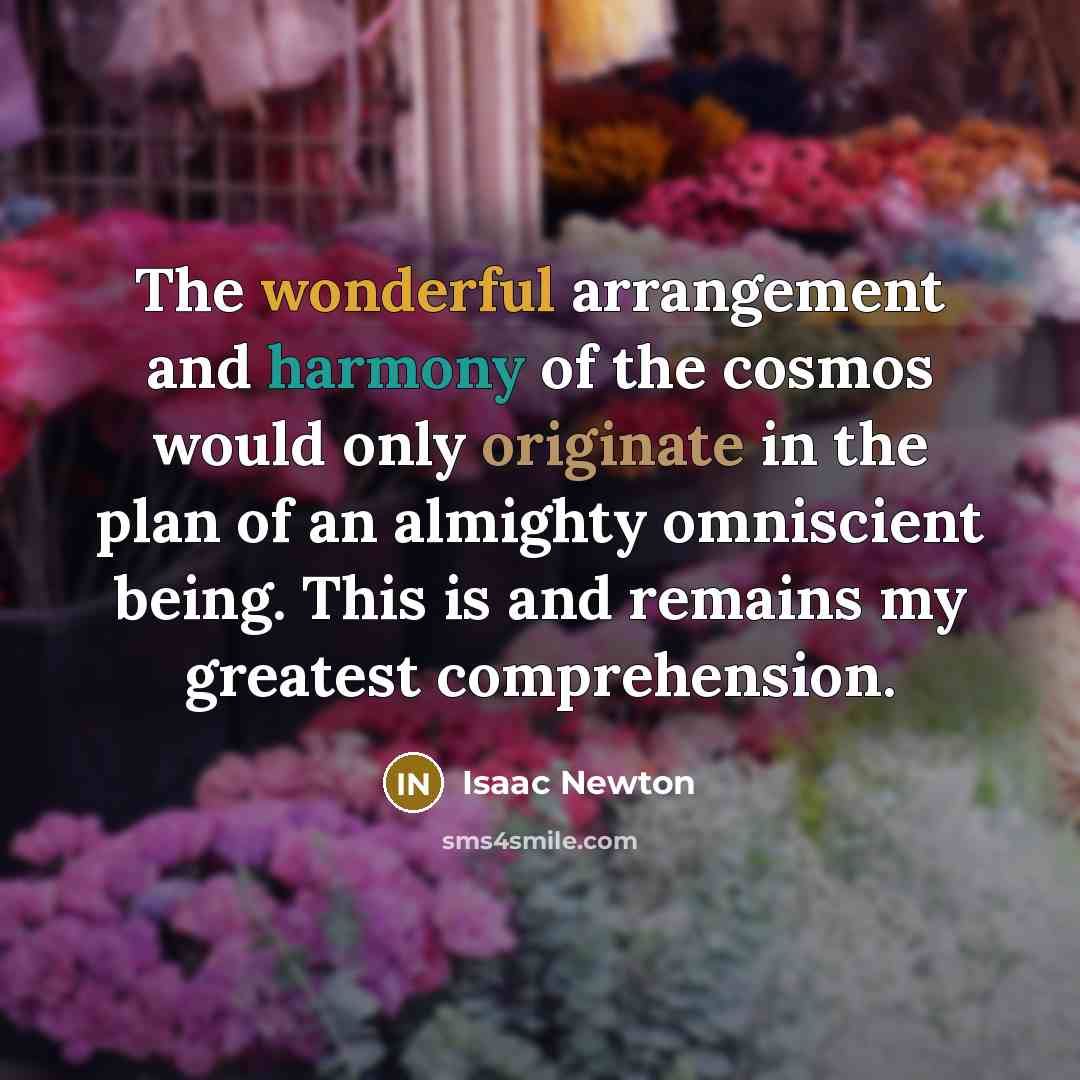 “The wonderful arrangement and harmony of the cosmos would only…” quote by Isaac Newton