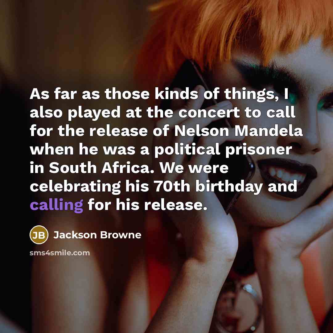 “As far as those kinds of things, I also played…” quote by Jackson Browne