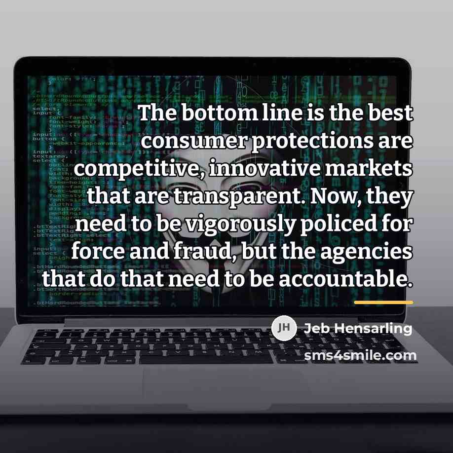“The bottom line is the best consumer protections are competitive,…” quote by Jeb Hensarling