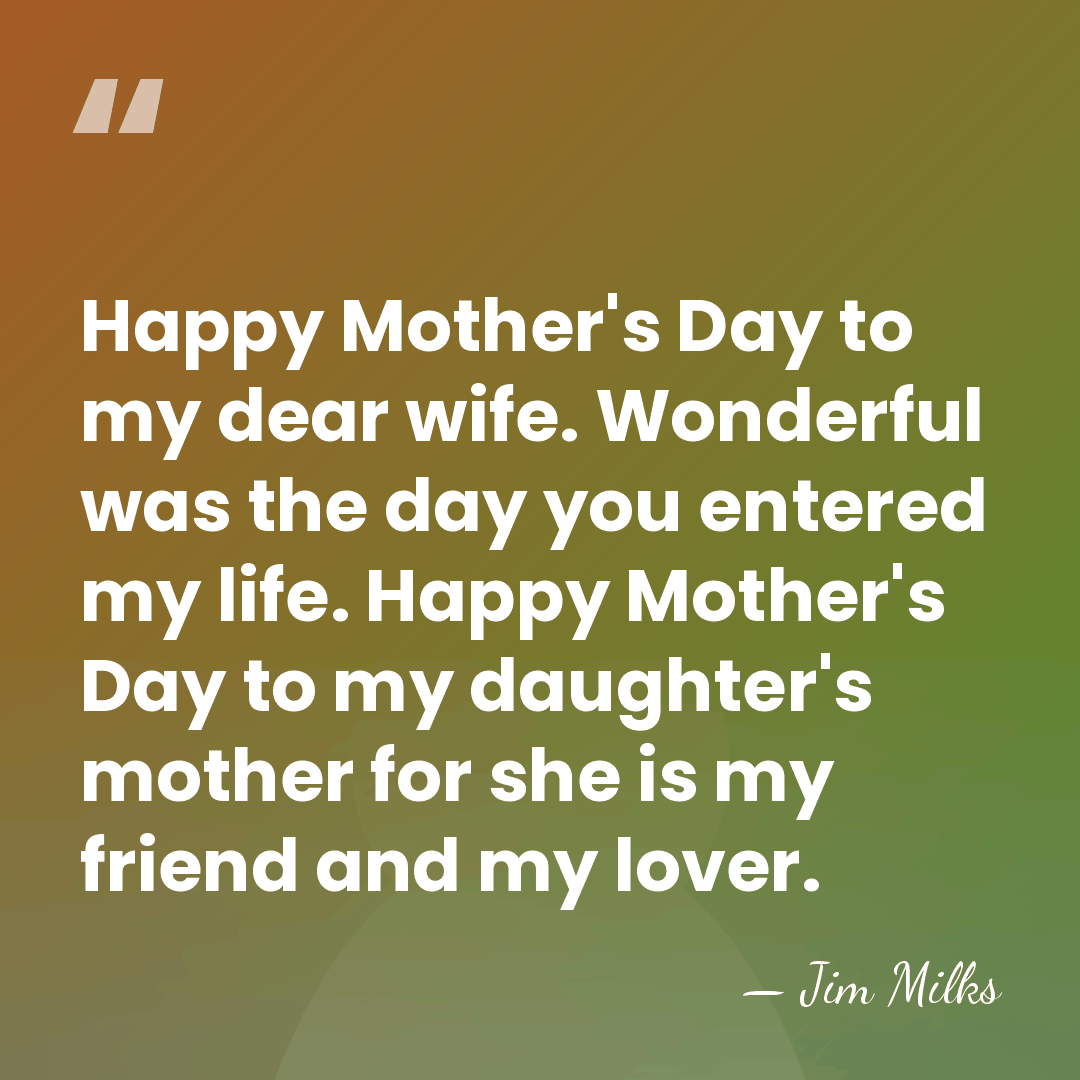Happy Mother's Day to my dear wife. Wonderful was the day you&hellip; - Jim Milks